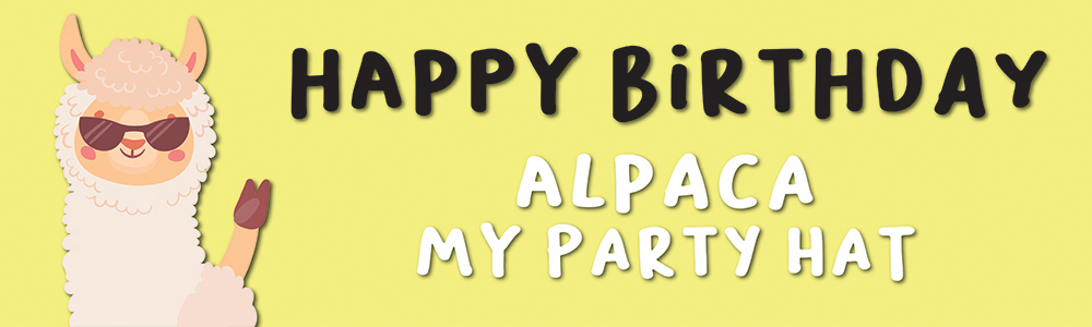 Happy Birthday Funny Banner - Alpaca My Party Hat - Yellow