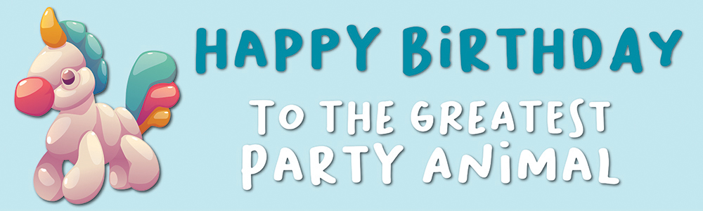 Happy Birthday Funny Banner - Greatest Party Animal - Blue Unicorn