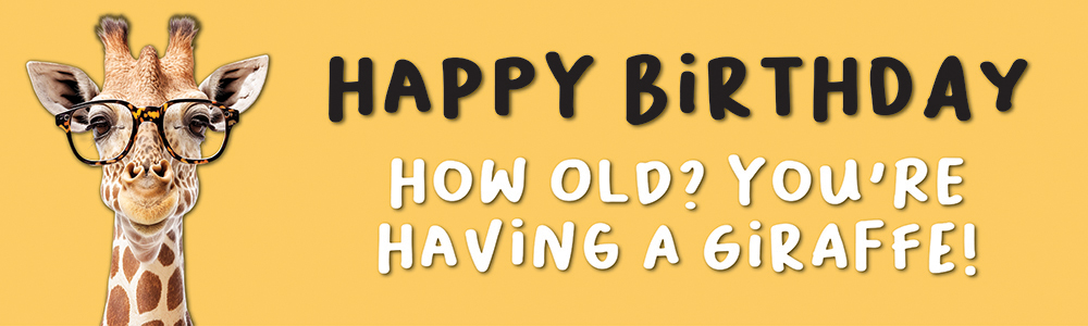 Happy Birthday Funny Banner - How Old? - Giraffe Yellow