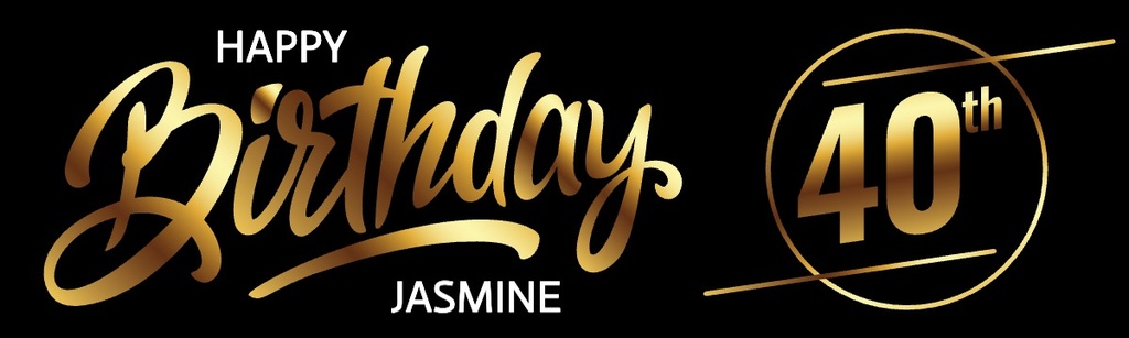 Personalised Happy 40th Birthday Banner - Black & Gold - Custom Name