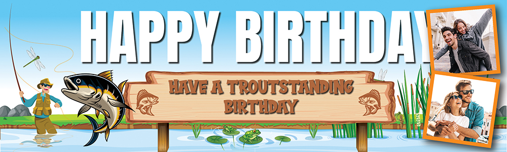 Birthday Party Banner - Fishing - Have A Troutstanding Birthday - 2 Photo Upload