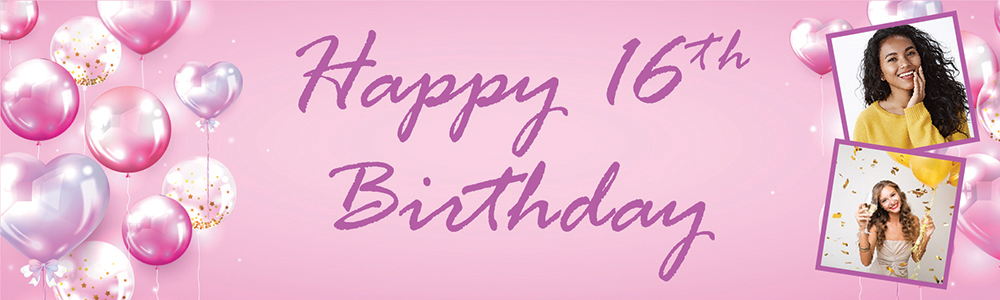 Happy 16th Birthday Banner - Pink Balloons - 2 Photo Upload