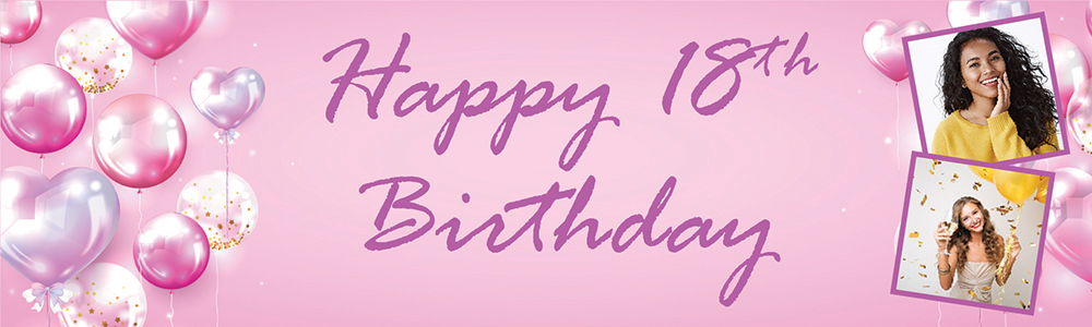 Happy 18th Birthday Banner - Pink Balloons - 2 Photo Upload