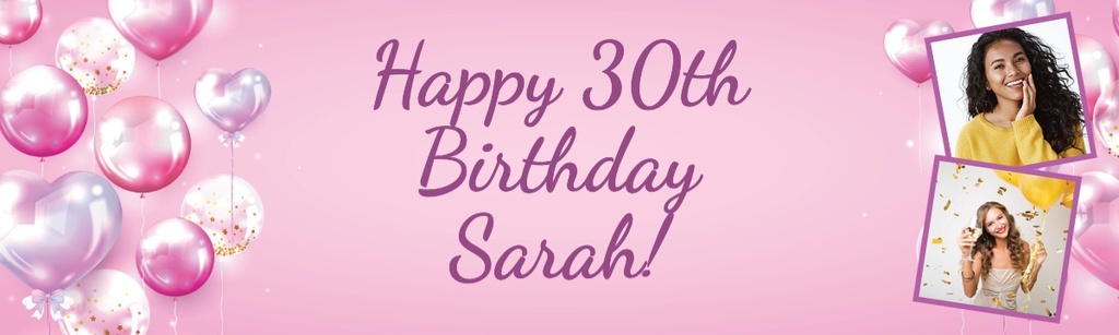 Happy 30th Birthday Banner - Pink Balloons - 2 Photo Upload