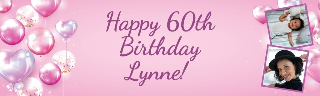 Happy 60th Birthday Banner - Pink Balloons - 2 Photo Upload