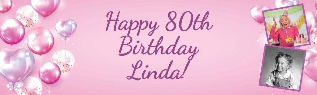 Happy 80th Birthday Banner - Pink Balloons - 2 Photo Upload