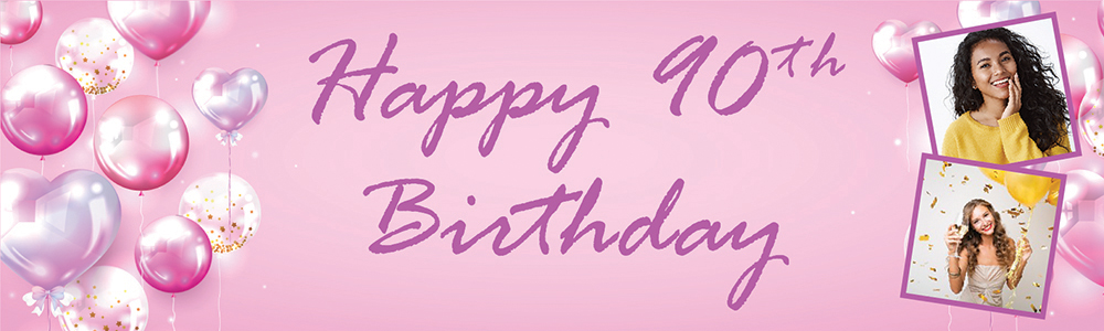 Happy 90th Birthday Banner - Pink Balloons - 2 Photo Upload