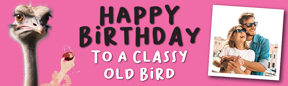 Happy Birthday Funny Banner - Classy Old Bird - Pink - 1 Photo Upload