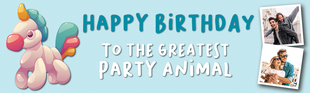 Happy Birthday Funny Banner - Greatest Party Animal - Blue Unicorn - 2 Photo Upload