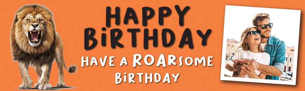 Happy Birthday Funny Banner - Have A Roarsome Birthday - Lion Orange - 1 Photo Upload