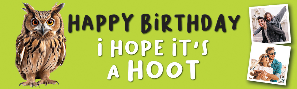 Happy Birthday Funny Banner - Hope Its A Hoot - Owl Green - 2 Photo Upload