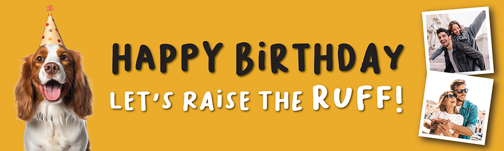 Happy Birthday Funny Banner - Lets Raise The Ruff! - Yellow Dog - 2 Photo Upload