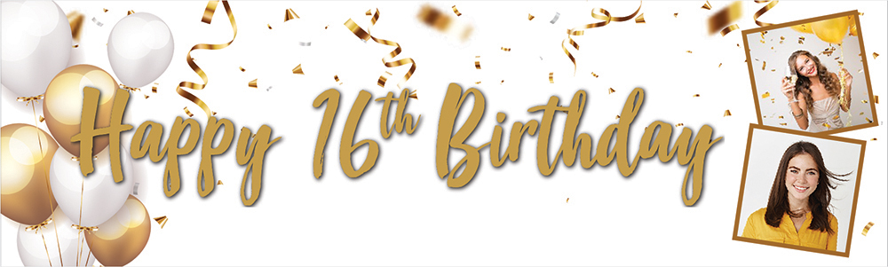 Personalised Happy 16th Birthday Banner - Gold & White Balloons - 2 Photo Upload
