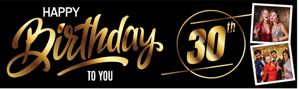 Personalised Happy 30th Birthday Banner - Black & Gold - 2 Photo Upload