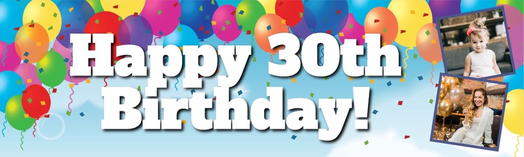 Personalised Happy 30th Birthday Banner - Party Balloons - 2 Photo Upload