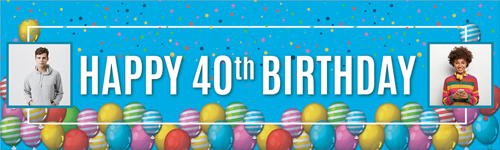 Personalised Happy 40th Birthday Banner - Balloons - 2 Photo Upload