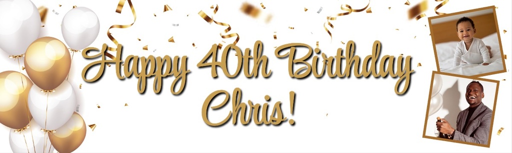 Personalised Happy 40th Birthday Banner - Gold & White Balloons - 2 Photo Upload