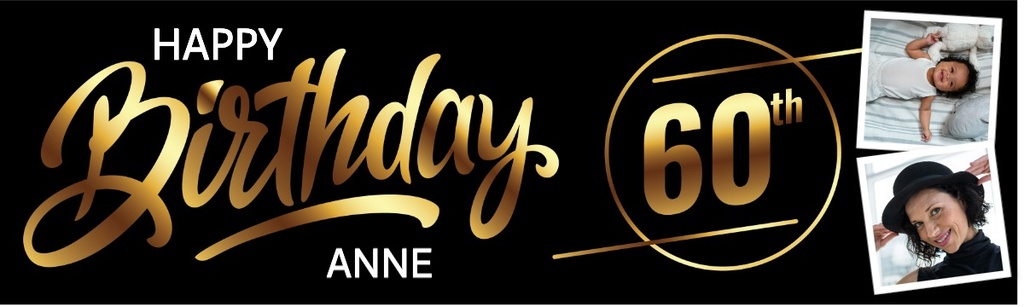 Personalised Happy 60th Birthday Banner - Black & Gold - 2 Photo Upload