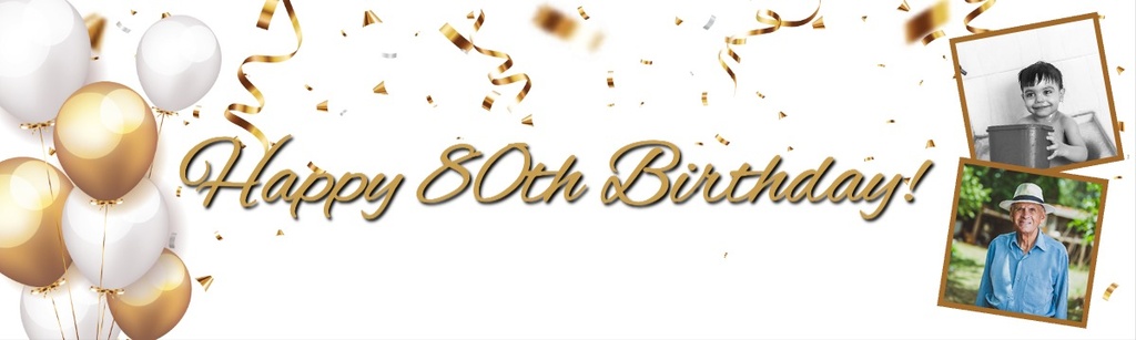 Personalised Happy 80th Birthday Banner - Gold & White Balloons - 2 Photo Upload