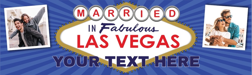 Personalised Wedding Banner - Married In Las Vegas - Custom Text & 2 Photo Upload