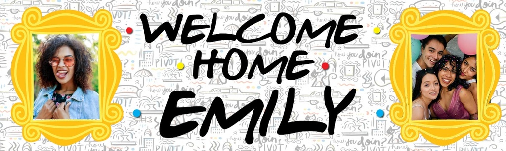 Personalised Welcome Home Banner - Friends Theme - Custom Name & 2 Photo Upload