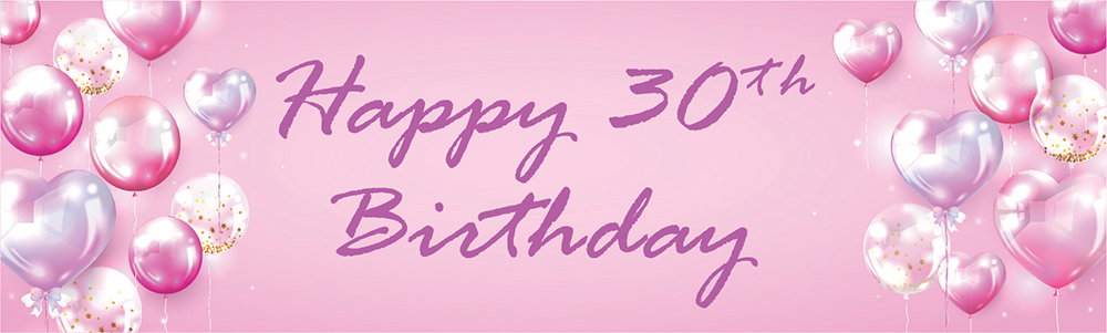 Happy 30th Birthday Banner - Pink Balloons