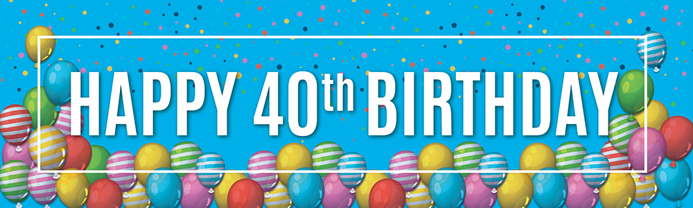 Happy 40th Birthday Banner - Balloons