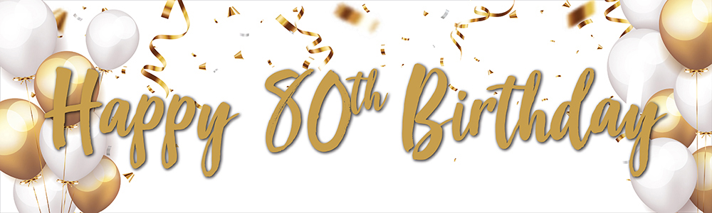 Happy 80th Birthday Banner - Gold & White Balloons